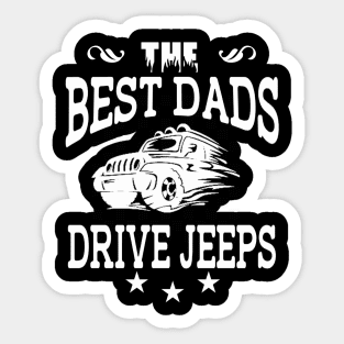 The Best Dads Drive Jeeps Father's Day Gift Papa Jeep Offroad Jeep Driving Jeep Distressed Jeep Gift Daddy Sticker